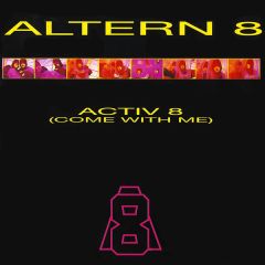 Altern 8 - Altern 8 - Activ 8 (Come With Me) - Network