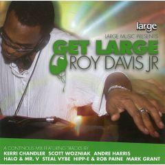 Roy Davis Jr Presents - Roy Davis Jr Presents - Get Large - Large Music