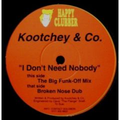 Kootchy & Co - Kootchy & Co - I Don't Need Nobody - Happy Clubber
