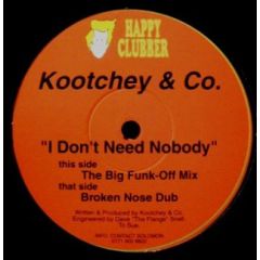 Kootchey & Co - I Don't Need Nobody - Happy Clubber Records