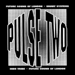 Future Sound Of London - Future Sound Of London - Pulse EP Volume 2 - Jumpin & Pumpin