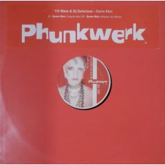 Till West & DJ Delicious - Till West & DJ Delicious - Same Man - Phunkwerk