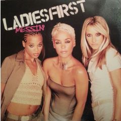 Ladies First - Ladies First - Messin' / Kiss The Sunshine - Polydor
