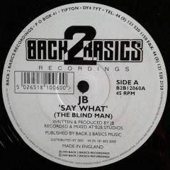 JB  - JB  - Say What (The Blind Man) / Feel - Back 2 Basics