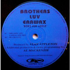 Brothers Luv Earwax - Brothers Luv Earwax - Bobs Yer Uncle - Tee Pee