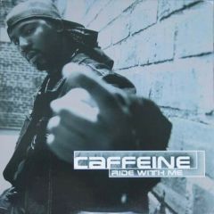 Caffeine - Caffeine - Ride With Me - Jive