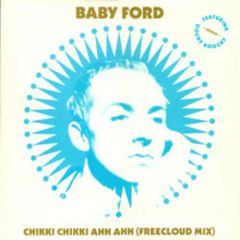 Baby Ford - Baby Ford - Chikki Chikki Ahh Ahh (Remix) - Rhythm King