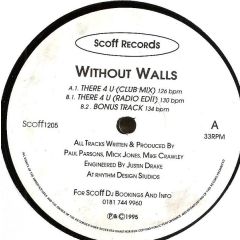 Without Walls - Without Walls - There 4 U - Scoff Records