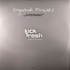 Dynamik Freaks - Dynamik Freaks - Supermind - Kick Fresh