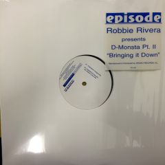 Robbie Rivera Ft D.Monsta - Robbie Rivera Ft D.Monsta - Bringing It Down - Episode