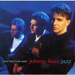 Johnny Hates Jazz - Johnny Hates Jazz - I Don't Want To Be A Hero - Virgin