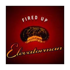 Elevatorman - Elevatorman - Fired Up - Wired Recordings