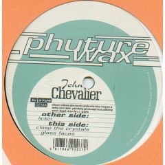 John Chevalier - John Chevalier - Lickin' - Phuture Wax