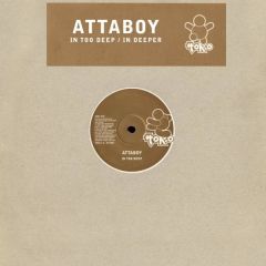 Attaboy - Attaboy - In Too Deep - Toko