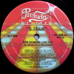 D-Train - D-Train - Keep Giving Me Love - Prelude Records
