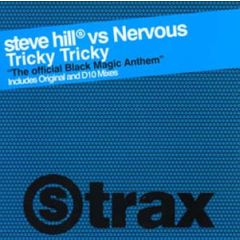 Steve Hill Vs DJ Nervous - Steve Hill Vs DJ Nervous - Tricky Tricky - S-Trax