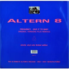 Altern 8 - Altern 8 - Frequency / Give It To Baby - Network