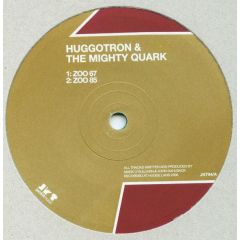 Huggotron & The Mighty Quark - Huggotron & The Mighty Quark - Zoo 67 - Jackit Music