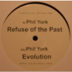 Phil York - Phil York - Refuse Of The Past - Tranzlation White