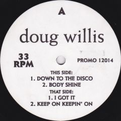 Doug Willis - Doug Willis - Down To The Disco/Body Shine - Z Records