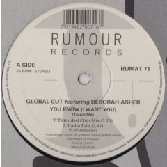 Global Cut - Global Cut - You Know (I Want You) (Touch Me) - Rumour Records