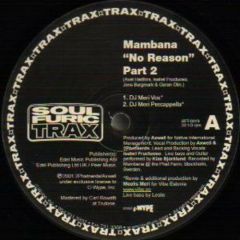 Mambana - Mambana - No Reason (Part 2) (Remixes) - Soul Furic Trax