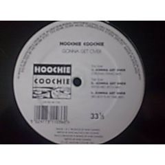 Hoochie Coochie - Hoochie Coochie - Gonna Get Over - Hc 1103