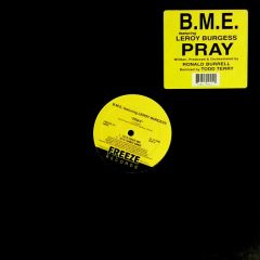 Bme Feat Leroy Burgess - Bme Feat Leroy Burgess - Pray - Freeze