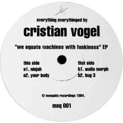 Cristian Vogel - Cristian Vogel - We Equate Machines With Funkiness EP - Mosquito