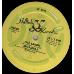 Broadway - Broadway - Love Bandit / Kiss You All Over - Hilltak Records