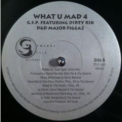 G.S.P Feat Dirty Rik - G.S.P Feat Dirty Rik - What U Mad 4 - General Style