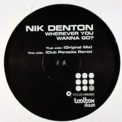 Nik Denton - Nik Denton - Wherever You Wanna Go - Toolbox House