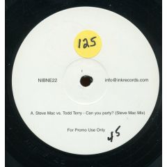 Steve Mac Vs Todd Terry - Steve Mac Vs Todd Terry - Can You Party? (2005 Remix) - INK