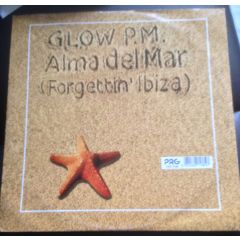 Glow Pm - Glow Pm - Alma Del Mar (Forgettin' Ibiza) - PRG