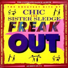 Chic And Sister Sledge - Chic And Sister Sledge - Freak Out - The Greatest Hits Of Chic And Sister Sledge - Telstar