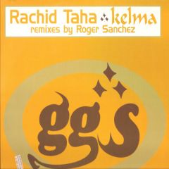 Rachid Taha - Kelma (Remixes By Roger Sanchez) - Going Global Series