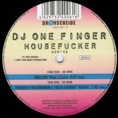 DJ One Finger - DJ One Finger - Housefucker (Remixe) - Drehscheibe
