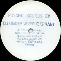 Undercover Elephant - Undercover Elephant - Psycho Sounds EP - Dance Bass