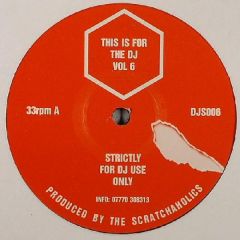 Scratchaholics - Scratchaholics - This Is For The DJ Volume 6 - Djs 6