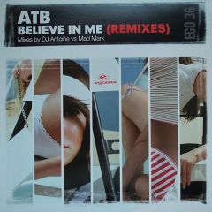 ATB - ATB - Believe In Me (Remixes) - Egoiste