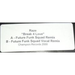 Raze - Raze - Break 4 Love (Future Funk Squad Remixes) - Champion