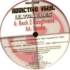 Ultravibes - Ultravibes - Back 2 Roughness / Xandu - Addictive Vinyl UK