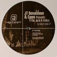 Jt Donaldson & Cpen Pres. Jack-O-Holics - Jt Donaldson & Cpen Pres. Jack-O-Holics - So Much Love EP - Nightshift