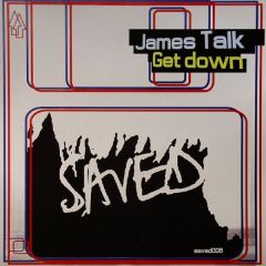 James Talk - James Talk - Get Down - Saved