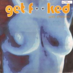 Get Fucked - Get Fucked - Wet Dreams - Eukahouse