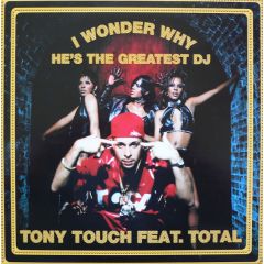 Tony Touch Feat. Total - Tony Touch Feat. Total - I Wonder Why He's The Greatest DJ - Tommy Boy
