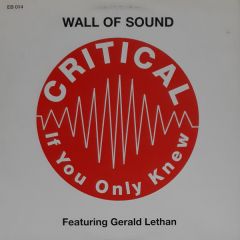 Wall Of Sound Featuring Gerald Latham - Wall Of Sound Featuring Gerald Latham - Critical (If You Only Knew) - Eightball Records