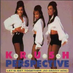 Krush Perspective - Krush Perspective - Let's Get Together (So Groovy Now) - A&M Records