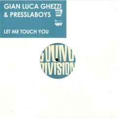 Gian Luca Ghezzi Vs Presslaboys - Gian Luca Ghezzi Vs Presslaboys - Let Me Touch You - Sound Division