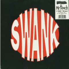 Mr. Peach - I Say Yeah - Swank